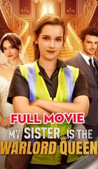 My Sister Is The Warlord Queen - Full Movie