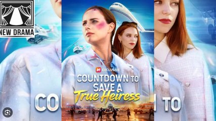 🔥🔥Countdown to Save a True Heiress Full Episode_ NS