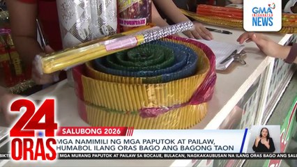 Mga namimili ng mga paputok at pailaw, humabol ilang oras bago ang bagong taon | 24 Oras