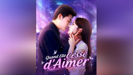 Quand Elle Cesse d'Aimer Épisode Complet