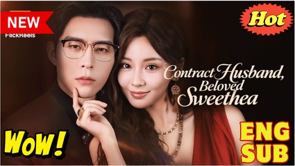 Contract Husband, Beloved Sweetheart Full Movie