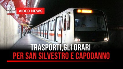 Trasporti, gli orari per San Silvestro e Capodanno