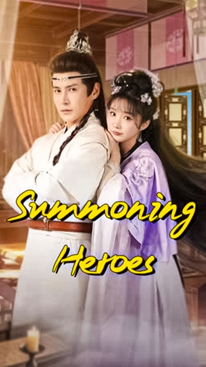 Summoning Heroes - Chinese Drama - English Sub