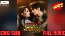 [EngSub] Lured into His Lies of Love - New Movies 2025 -Full English Sub