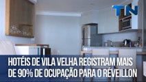 Hotéis de Vila Velha registram mais de 90% de ocupação para o Réveillon