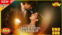 Once Upon A Breakup (2025) - FULL - Reelshort