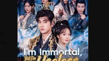 Im Immortal But Im Useless Chinese Drama - English Sub