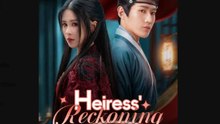 Heiress Reckoning Chinese Drama - English Sub