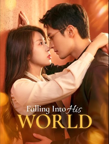 Falling Into His World - Drama FULL MOVIES ENGLISH SUB