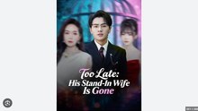 TOO LATE HIS STAND IN WIFE IS GONE. Drama Movies English Sub