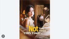Not Your Victim This Time Chinese Drama - English Sub