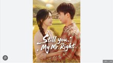 Still you My Mr Right Chinese Drama - English Sub