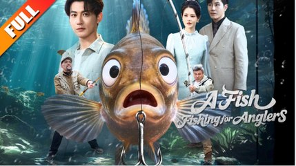 A Fish Fishing for Anglers Drama Movies English Sub
