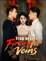 Trap of Lies, Fire in Her Veins  - Drama FULL MOVIES ENGLISH SUB