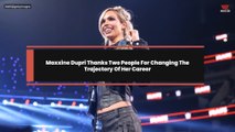 Maxxine Dupri Thanks Two People For Changing The Trajectory Of Her Career