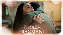 Cennetin çocukları 17. Bölüm Fragmanı @trt1