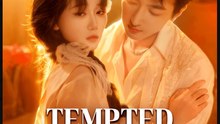 Tempeted by the Poisoned Rose Chinese Drama - English Sub