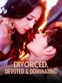 Divorced, Devoted & Dominating