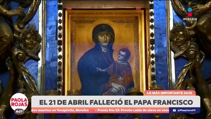 La muerte del papa Francisco sacudió al mundo en 2025 | DPC con Paola Rojas