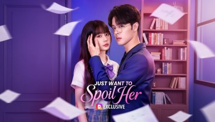 [EngSub] Just Want To Spoil Her