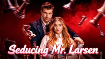 Seducing Mr. Larsen 【Full Drama 】 #drama #reelshorts