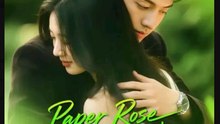 Paper Rose Broken Heart Chinese Drama - English Sub