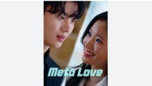 Meta Love Chinese Drama - English Sub