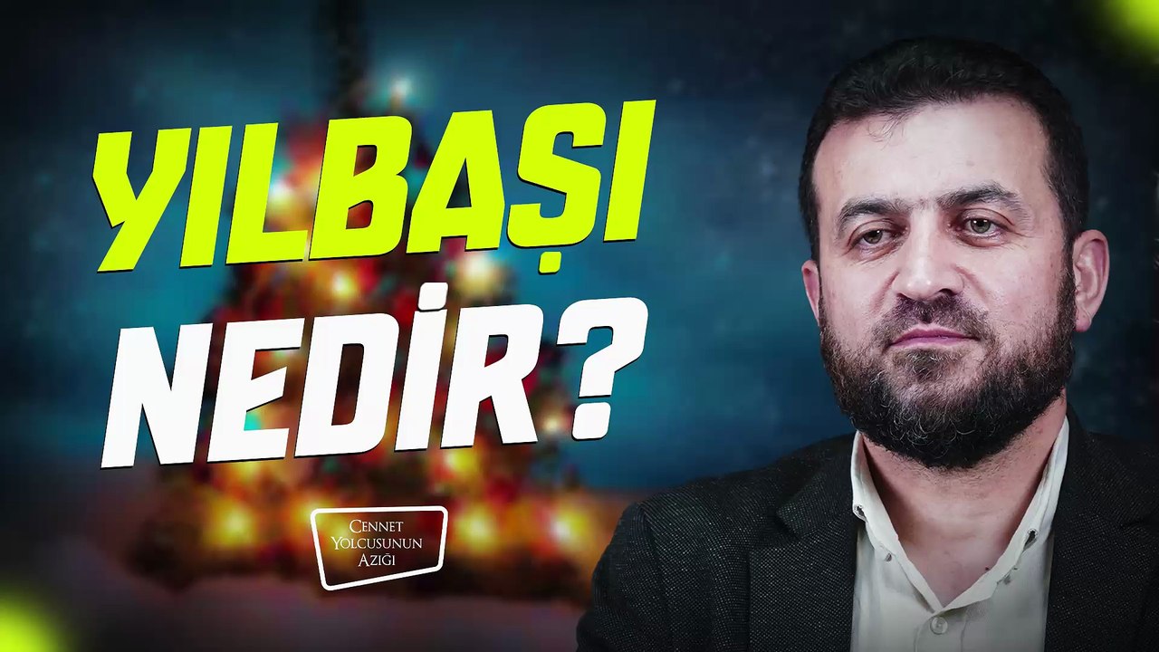 Cennet Yolcusunun Azığı "Yılbaşı Nedir?"