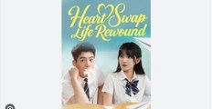 Heart Swap Life Rewound Chinese Drama - English Sub