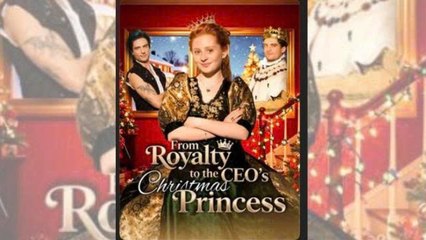 From Royalty to CEO's Christmas Princess Full Movie ❤️‍🔥