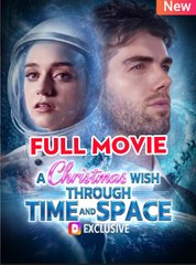 A Christmas Wish Through Time And Space - Full