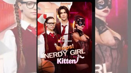 [Hot 2025] Opps! Nerdy Girl is my Kitten #FullMovie🏆
