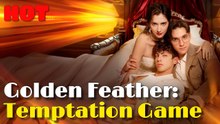 Golden Feather Temptation Game Full movie
