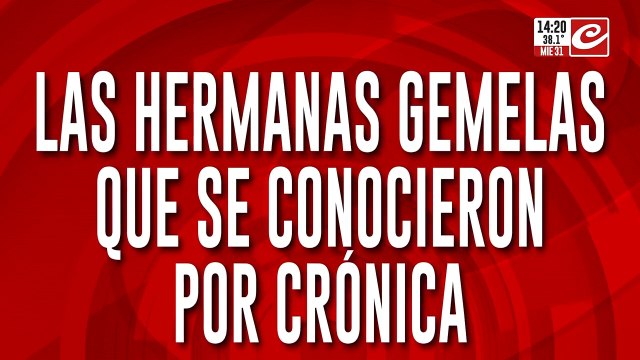 Reencuentro de película: gemelas unidas tras 50 años