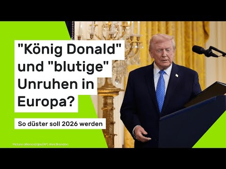 'König Donald' und 'blutige' Unruhen in Europa? So düster soll 2026 werden