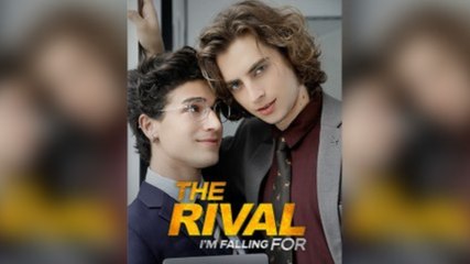The Rival I'm Falling For Isode