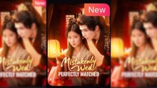 Mistakenly Wed, Perfectly Matched Full Movie