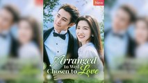 Arranged To Wed Chosen To Love - Arreglados Para Casarnos, Elegidos Para Amarnos Episodio Completo