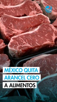 México elimina exención de aranceles a carnes, leche y granos básicos