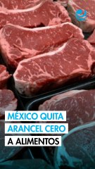 México elimina exención de aranceles a carnes, leche y granos básicos