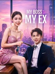My Boss is My Ex - Drama FULL MOVIES ENGLISH SUB