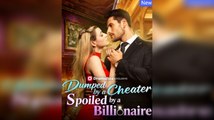 🔥 🔥 Dumped By A Cheater Spoiled By A Billionaire Full Episode_ Dramabox