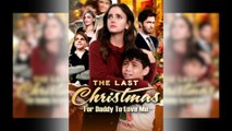 The Last Christmas for Daddy to Love Me Full Movie