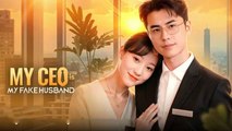 My Ceo Is My Fake Husband - Mi Ceo Es Mi Esposo Falso Episodio Completo