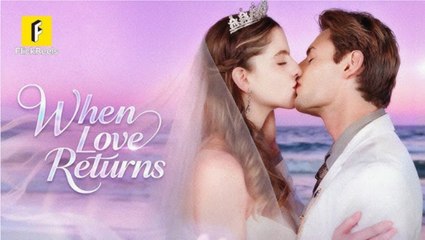 [Hot 2026] 🍀 When Love Returns_New Drama 2026 Full Engsub 🔥