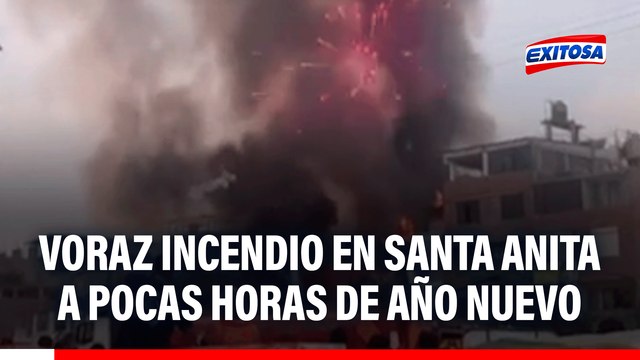 Santa Anita: Voraz incendio consume taller de pirotécnicos a pocas horas del Año Nuevo