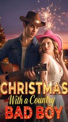 Christmas With a Country Bad Boy FULL EPISODE