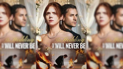 The Wedding That Will Never BE Full Movie