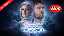 [FULL VERSION] A Christmas Wish Through Time And Space | FortifyChannel