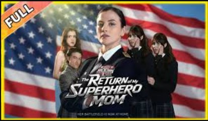 The Return of My Superhero Mom Full